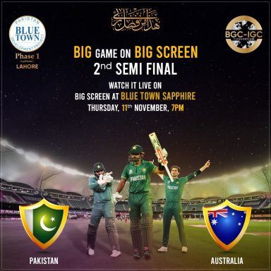 BIG Game on BIG Screen - Pakistan vs Australia 2nd Semi Final - Watch it Live on BIG Screen at Blue Town Phase 1, Lahore Thursday, 11th November, 7 PM