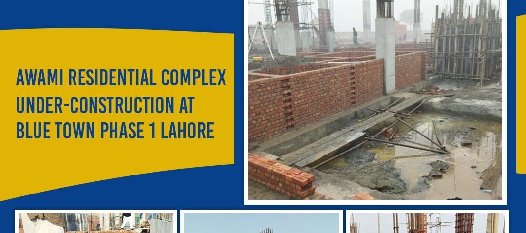 Alhamdulilah - Awami Residential Complex Under-Construction at Blue Town Phase 1 Lahore (LDA Approved)